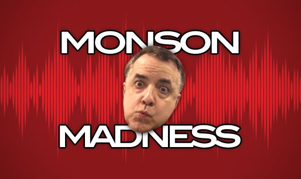 monson madness...
